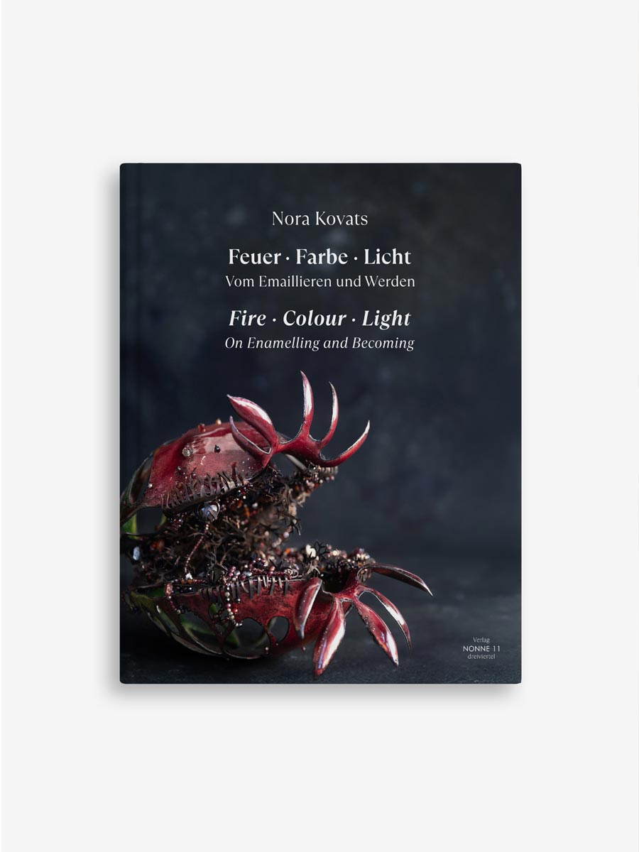 Feuer · Farbe · Licht — Vom Emaillieren und Werden, Nora Kovats